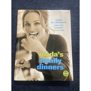 Giada's Family Dinners : A Cookbook by Giada De Laurentiis (2006, Hardcover)